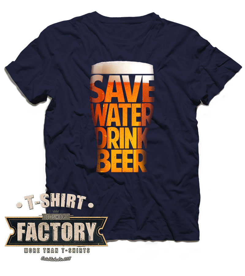 Tričko Save water drink beer